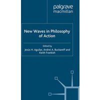 New Waves in Philosophy of Action New Waves in Philosophy of Action