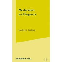 Modernism and Eugenics Modernism and Eugenics
