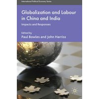 Globalization and Labour in China and India Globalization and Labour in China and India