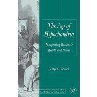 The Age of Hypochondria The Age of Hypochondria