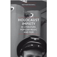 Holocaust Impiety in Literature, Popular Music and Film Holocaust Impiety in Literature, Popular Music and Film