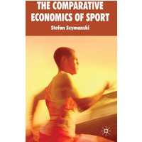 The Comparative Economics of Sport The Comparative Economics of Sport