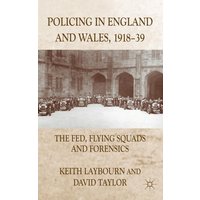 Policing in England and Wales, 1918-39 Policing in England and Wales, 1918-39