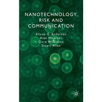 Nanotechnology, Risk and Communication Nanotechnology, Risk and Communication