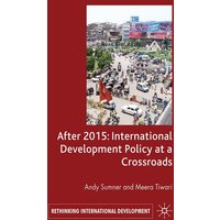 After 2015: International Development Policy at a Crossroads After 2015: International Development Policy at a Crossroads