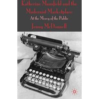 Katherine Mansfield and the Modernist Marketplace Katherine Mansfield and the Modernist Marketplace