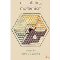 Disciplining Modernism Disciplining Modernism