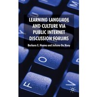 Learning Language and Culture Via Public Internet Discussion Forums Learning Language and Culture Via Public Internet Discussion Forums