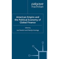 American Empire and the Political Economy of Global Finance American Empire and the Political Economy of Global Finance