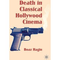 Death in Classical Hollywood Cinema Death in Classical Hollywood Cinema