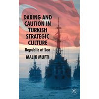 Daring and Caution in Turkish Strategic Culture Daring and Caution in Turkish Strategic Culture