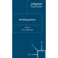 Worlding Dance Worlding Dance