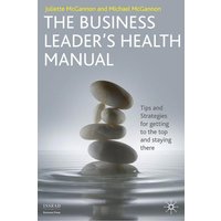 The Business Leader’s Health Manual The Business Leader’s Health Manual