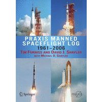 Praxis Manned Spaceflight Log 1961-2006 Praxis Manned Spaceflight Log 1961-2006