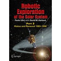 Robotic Exploration of the Solar System Robotic Exploration of the Solar System