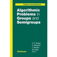Algorithmic Problems in Groups and Semigroups Algorithmic Problems in Groups and Semigroups
