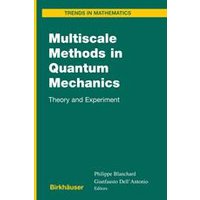 Multiscale Methods in Quantum Mechanics Multiscale Methods in Quantum Mechanics