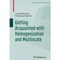 Getting Acquainted with Homogenization and Multiscale Getting Acquainted with Homogenization and Multiscale