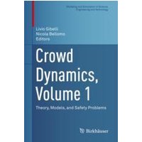 Crowd Dynamics, Volume 1 Crowd Dynamics, Volume 1