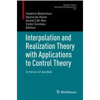 Interpolation and Realization Theory with Applications to Control Theory Interpolation and Realization Theory with Applications to Control Theory
