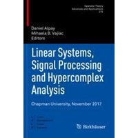 Linear Systems, Signal Processing and Hypercomplex Analysis Linear Systems, Signal Processing and Hypercomplex Analysis