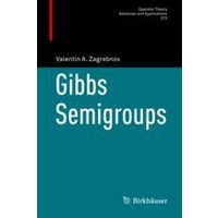 Gibbs Semigroups Gibbs Semigroups