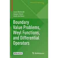 Boundary Value Problems, Weyl Functions, and Differential Operators Boundary Value Problems, Weyl Functions, and Differential Operators