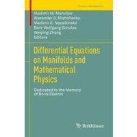 Differential Equations on Manifolds and Mathematical Physics Differential Equations on Manifolds and Mathematical Physics