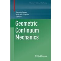 Geometric Continuum Mechanics Geometric Continuum Mechanics