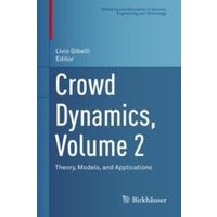 Crowd Dynamics, Volume 2 Crowd Dynamics, Volume 2