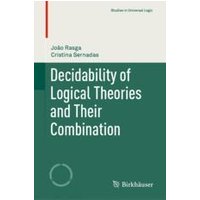 Decidability of Logical Theories and Their Combination Decidability of Logical Theories and Their Combination