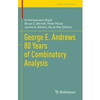 George E. Andrews 80 Years of Combinatory Analysis George E. Andrews 80 Years of Combinatory Analysis