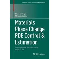 Materials Phase Change PDE Control & Estimation Materials Phase Change PDE Control & Estimation