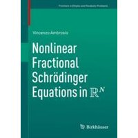 Nonlinear Fractional Schrödinger Equations in R^N Nonlinear Fractional Schrödinger Equations in R^N