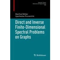 Direct and Inverse Finite-Dimensional Spectral Problems on Graphs Direct and Inverse Finite-Dimensional Spectral Problems on Graphs