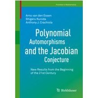 Polynomial Automorphisms and the Jacobian Conjecture Polynomial Automorphisms and the Jacobian Conjecture