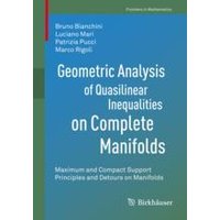 Geometric Analysis of Quasilinear Inequalities on Complete Manifolds Geometric Analysis of Quasilinear Inequalities on Complete Manifolds