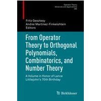 From Operator Theory to Orthogonal Polynomials, Combinatorics, and Number Theory From Operator Theory to Orthogonal Polynomials, Combinatorics, and Number Theory