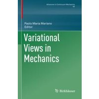 Variational Views in Mechanics Variational Views in Mechanics