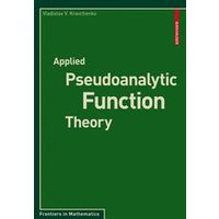 Applied Pseudoanalytic Function Theory Applied Pseudoanalytic Function Theory