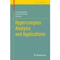 Hypercomplex Analysis and Applications Hypercomplex Analysis and Applications