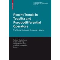 Recent Trends in Toeplitz and Pseudodifferential Operators Recent Trends in Toeplitz and Pseudodifferential Operators