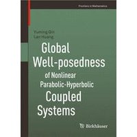 Global Well-posedness of Nonlinear Parabolic-Hyperbolic Coupled Systems Global Well-posedness of Nonlinear Parabolic-Hyperbolic Coupled Systems