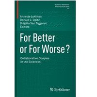 For Better or For Worse? Collaborative Couples in the Sciences For Better or For Worse? Collaborative Couples in the Sciences