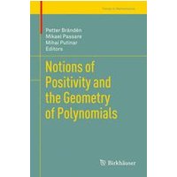 Notions of Positivity and the Geometry of Polynomials Notions of Positivity and the Geometry of Polynomials