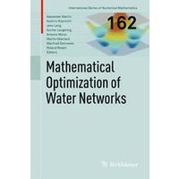 Mathematical Optimization of Water Networks Mathematical Optimization of Water Networks