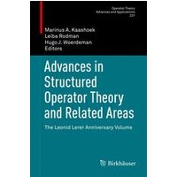 Advances in Structured Operator Theory and Related Areas Advances in Structured Operator Theory and Related Areas