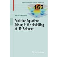 Evolution Equations Arising in the Modelling of Life Sciences Evolution Equations Arising in the Modelling of Life Sciences
