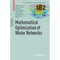 Mathematical Optimization of Water Networks Mathematical Optimization of Water Networks