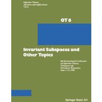 Invariant Subspaces and Other Topics Invariant Subspaces and Other Topics